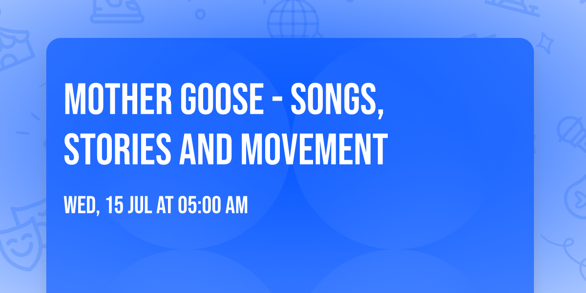 Mother Goose - songs, stories and movement