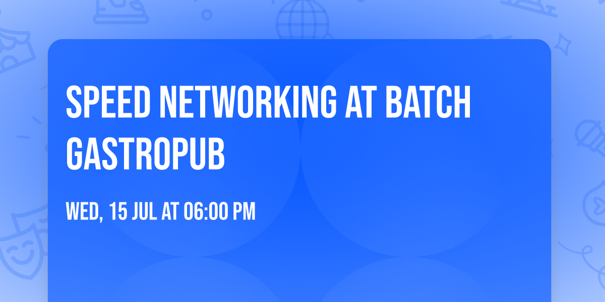 Speed Networking at Batch Gastropub