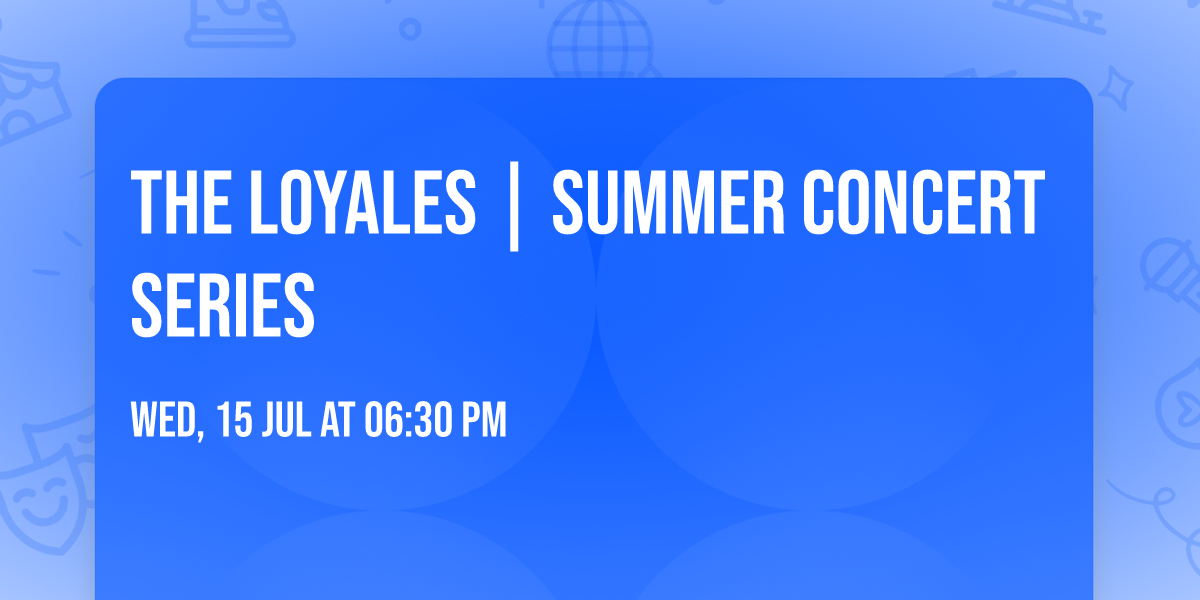 The Loyales | Summer Concert Series