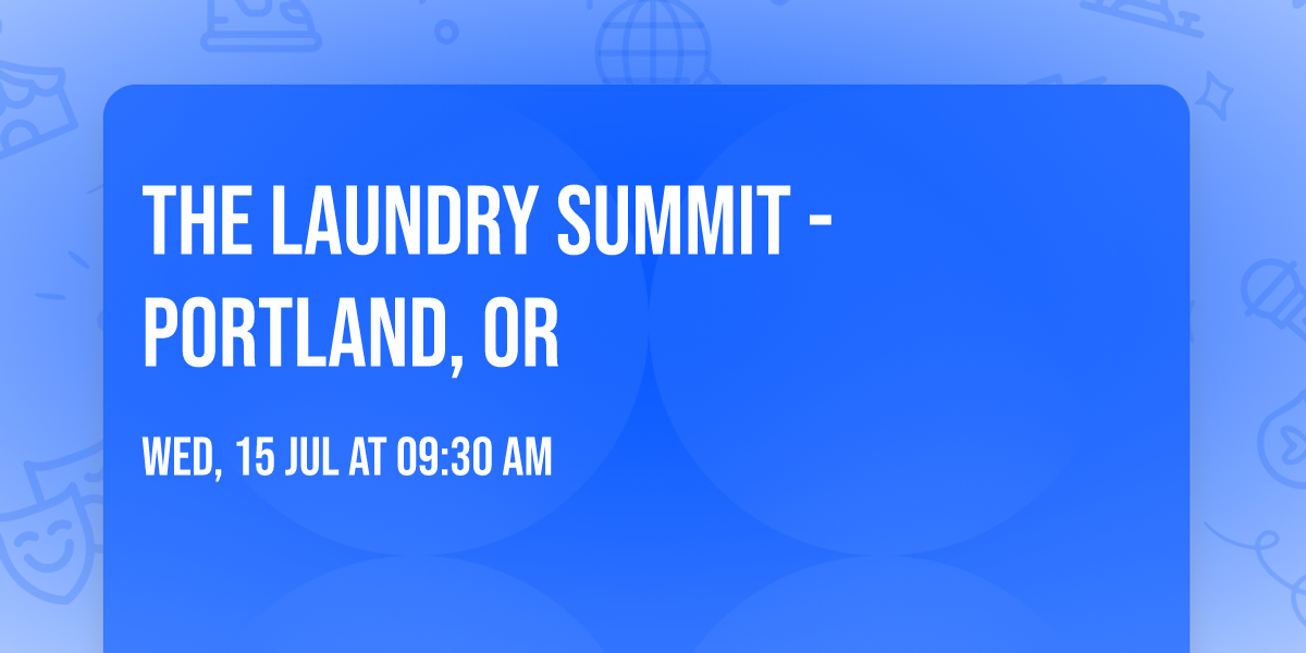The Laundry Summit - Portland, OR