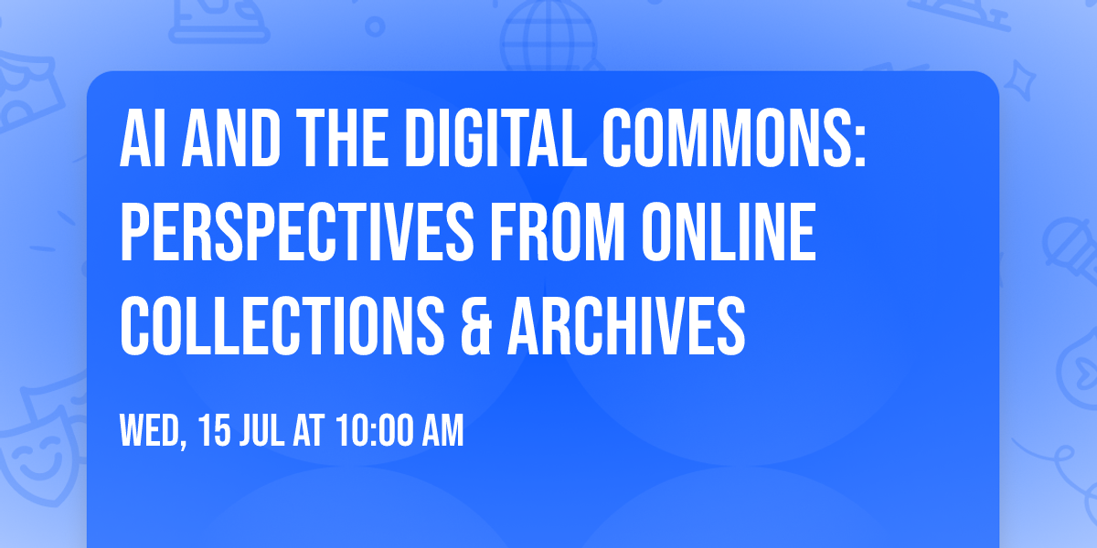 AI and the Digital Commons: Perspectives from online collections & archives