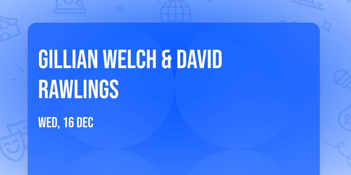 Gillian Welch & David Rawlings