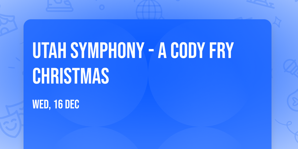 Utah Symphony - A Cody Fry Christmas