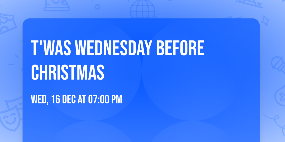 T'was Wednesday Before Christmas