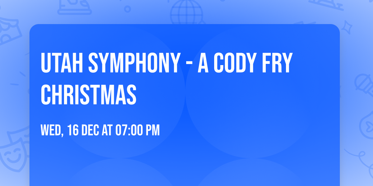 Utah Symphony - A Cody Fry Christmas