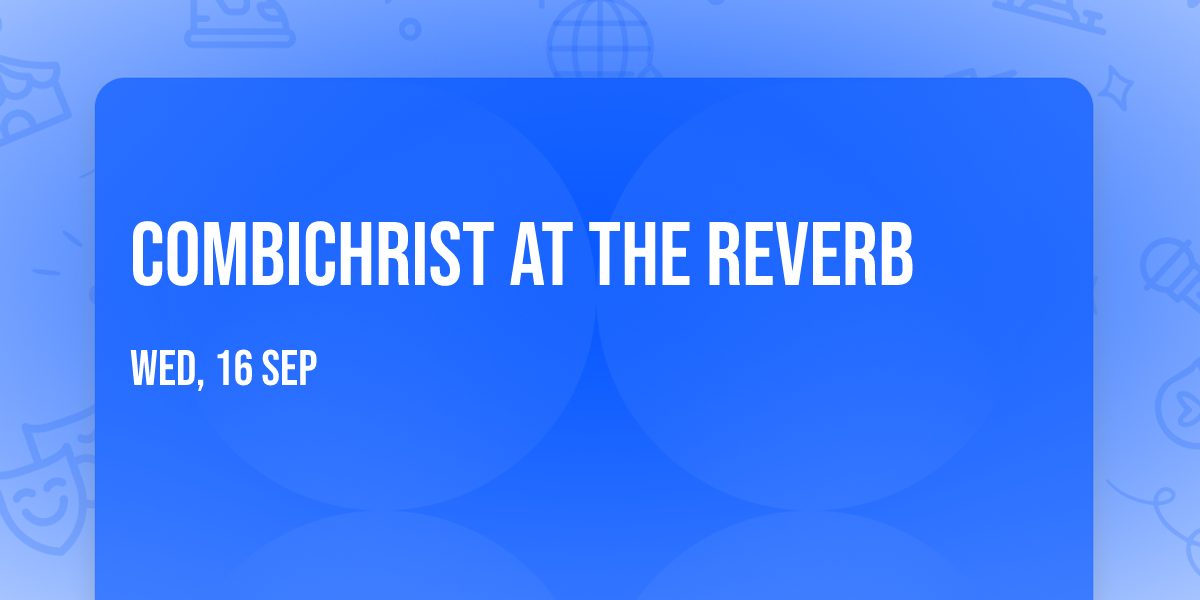 Combichrist at The Reverb