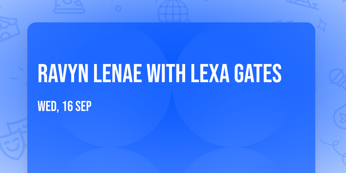 Ravyn Lenae with Lexa Gates
