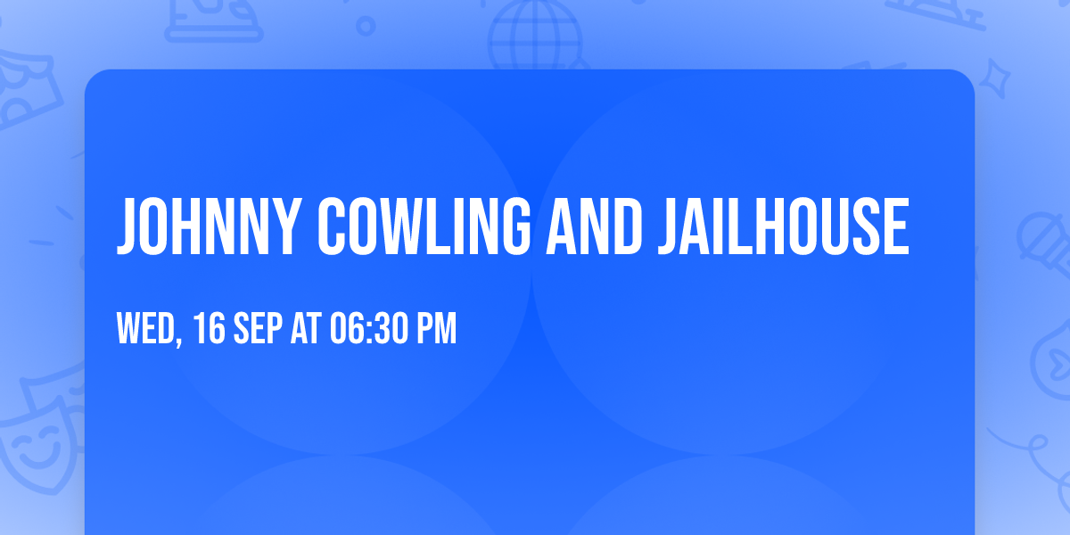 Johnny Cowling and Jailhouse