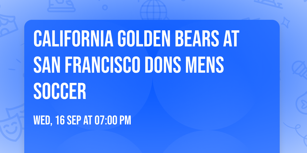 California Golden Bears at San Francisco Dons Mens Soccer