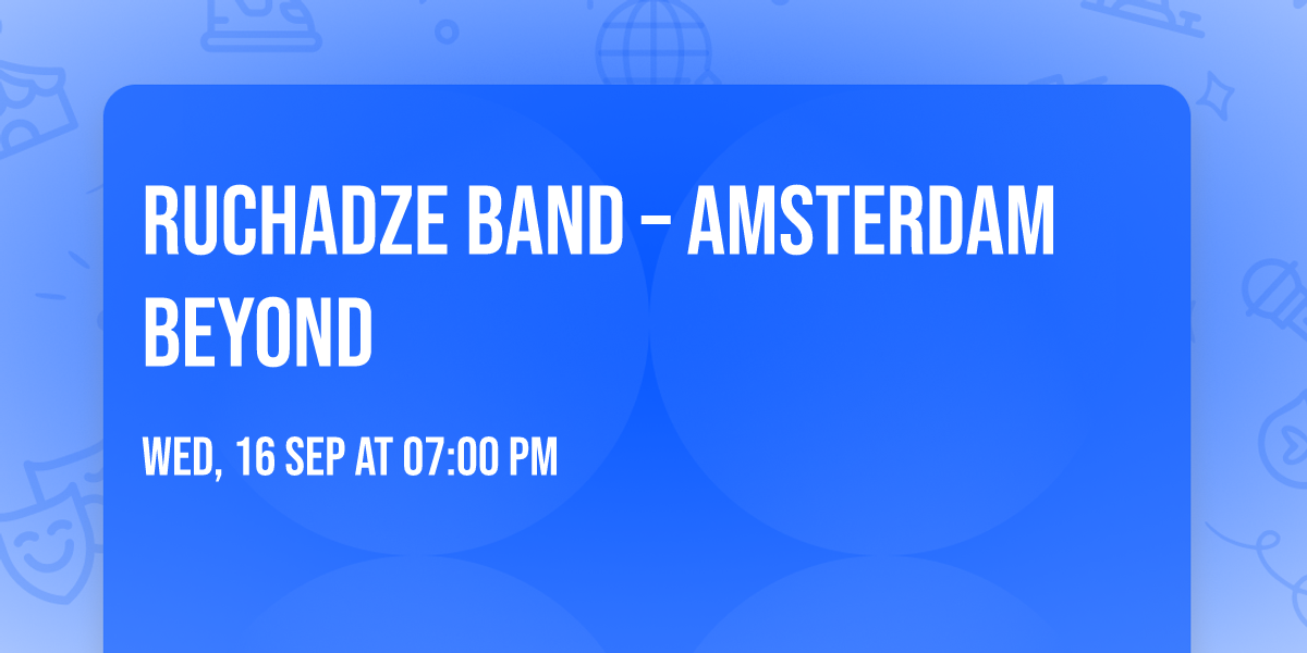 Ruchadze Band \u2013 Amsterdam Beyond