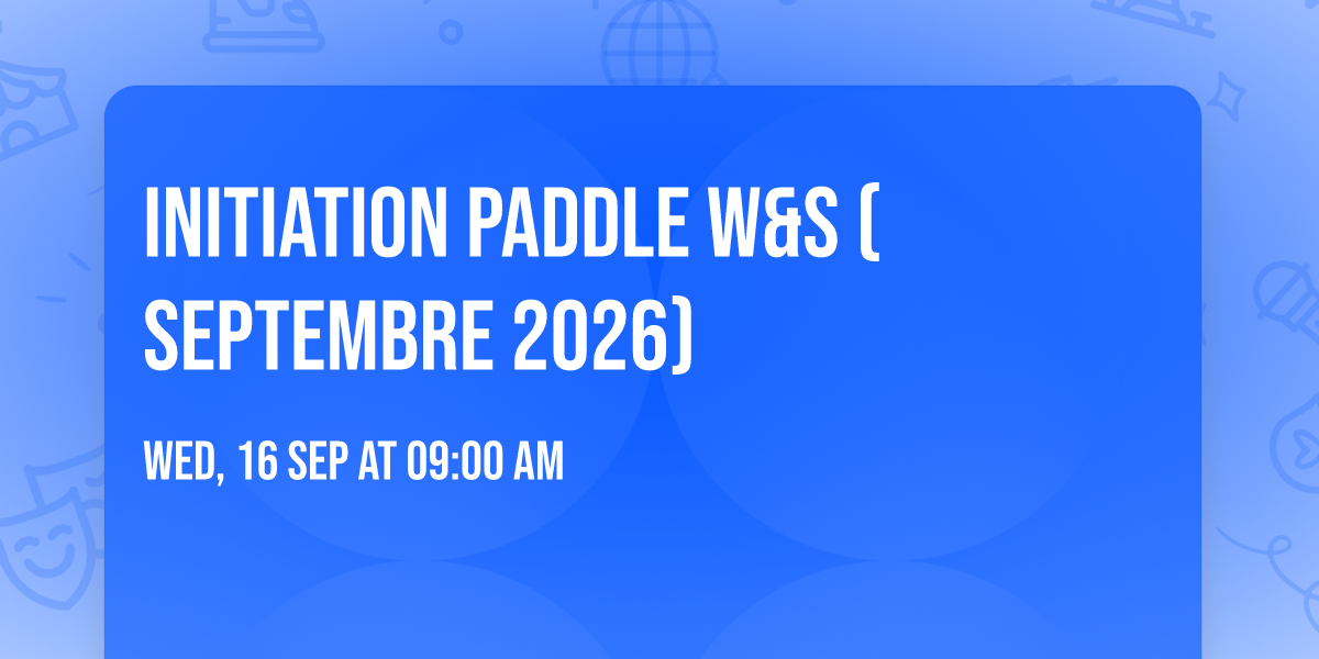 Initiation Paddle W&S (SEPTEMBRE 2026)