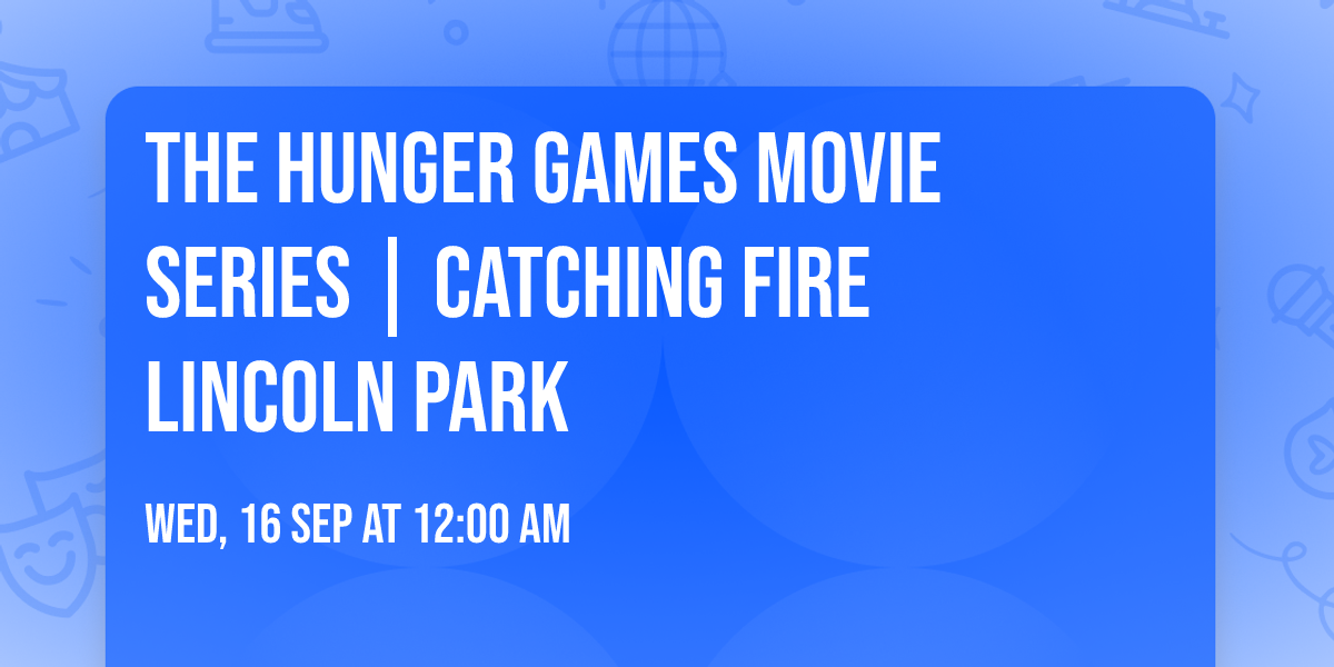 \ud83c\udf32 The Hunger Games Movie Series | Catching Fire Lincoln Park 