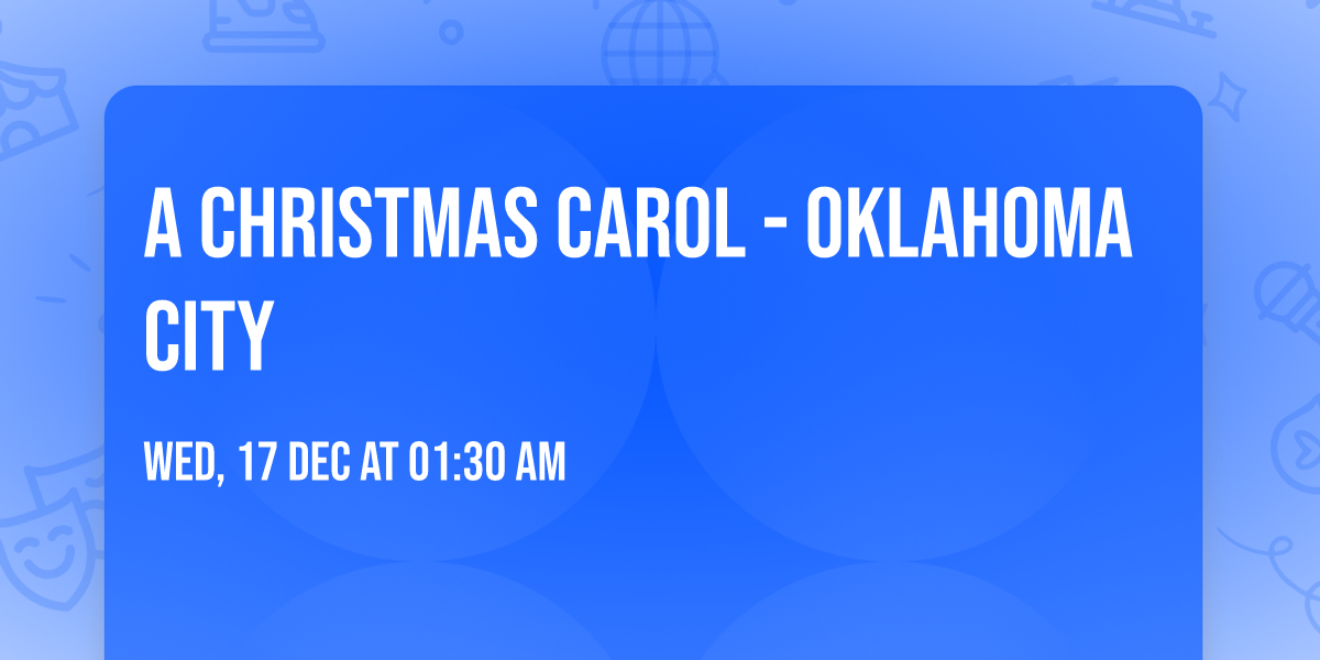 A Christmas Carol - Oklahoma City