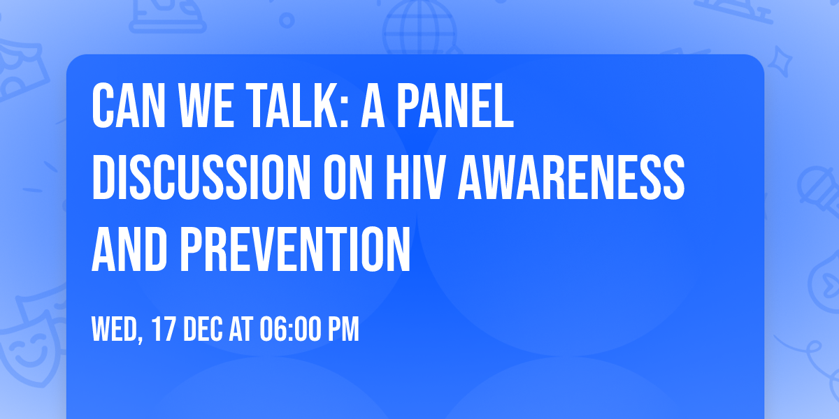Can We Talk: A Panel Discussion on HIV Awareness and Prevention