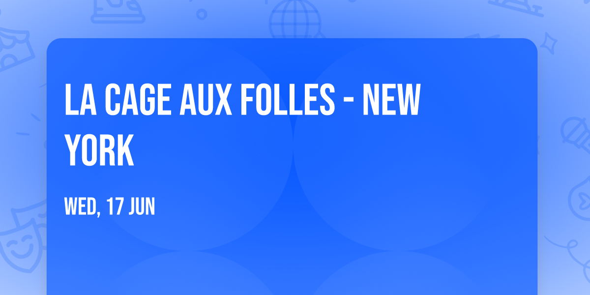 La Cage Aux Folles - New York