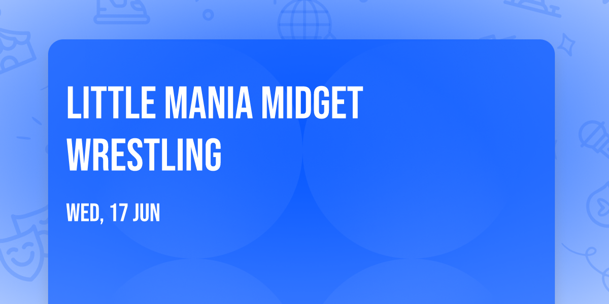 Little Mania Midget Wrestling