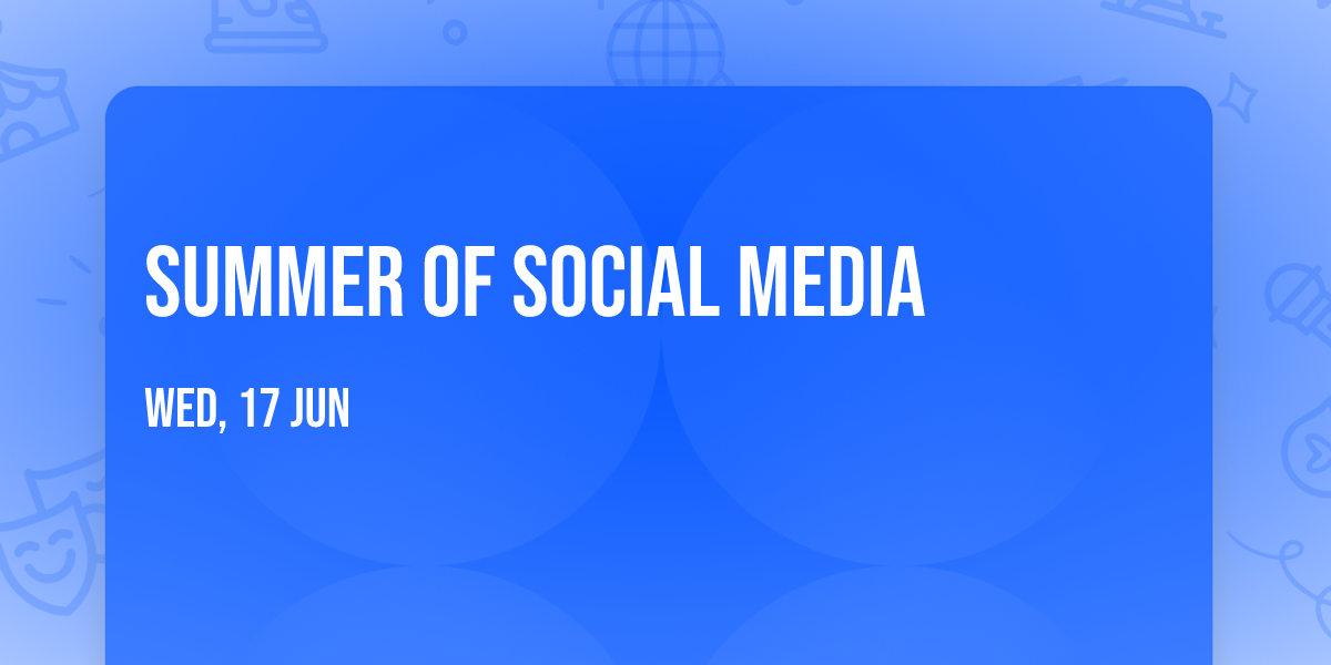 Summer of Social Media 