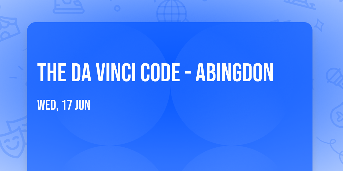 The Da Vinci Code - Abingdon