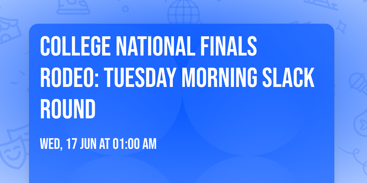 College National Finals Rodeo: Tuesday Morning Slack Round