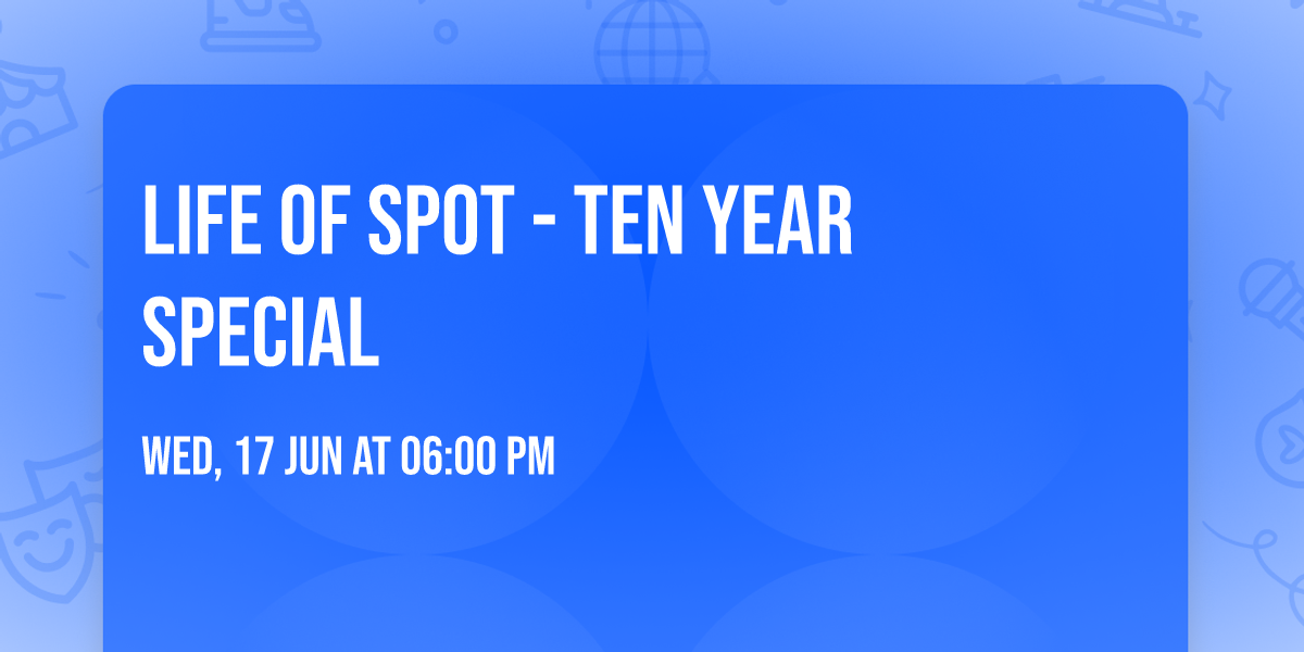 Life of SPOT - Ten Year Special