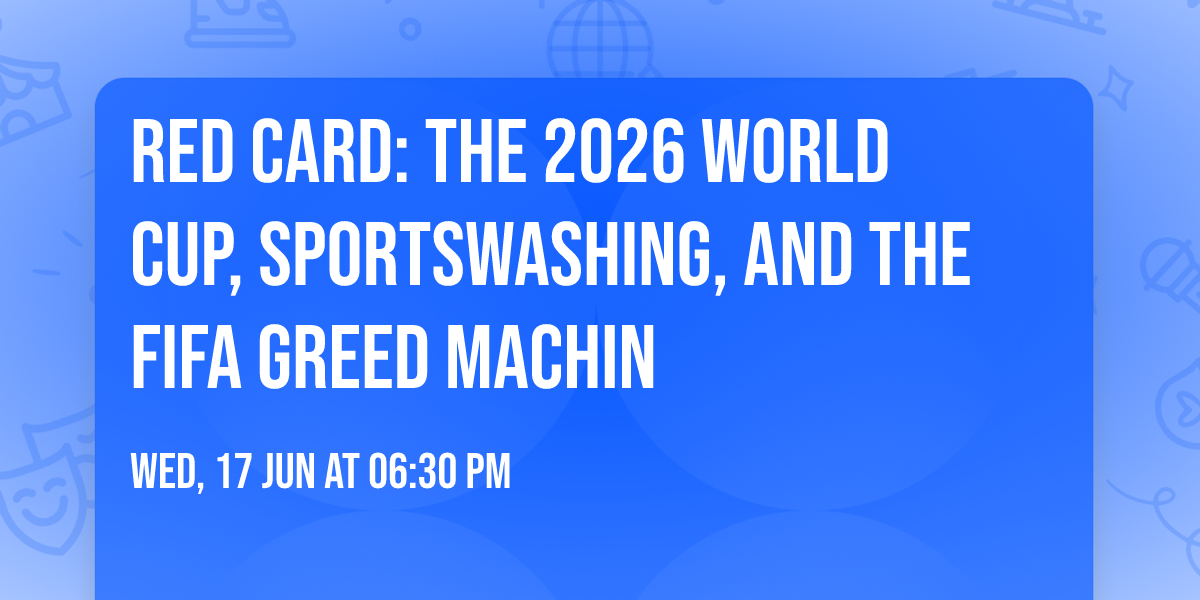 Red  Card: The 2026 World Cup, Sportswashing, and the FIFA Greed Machin