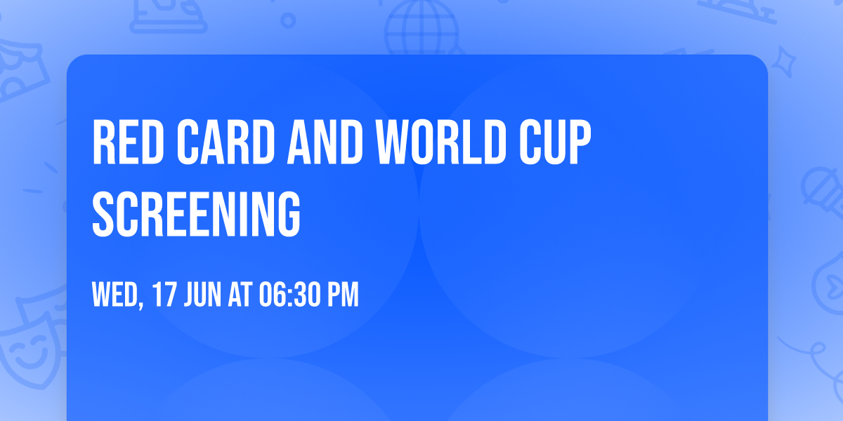 Red  Card and World Cup screening