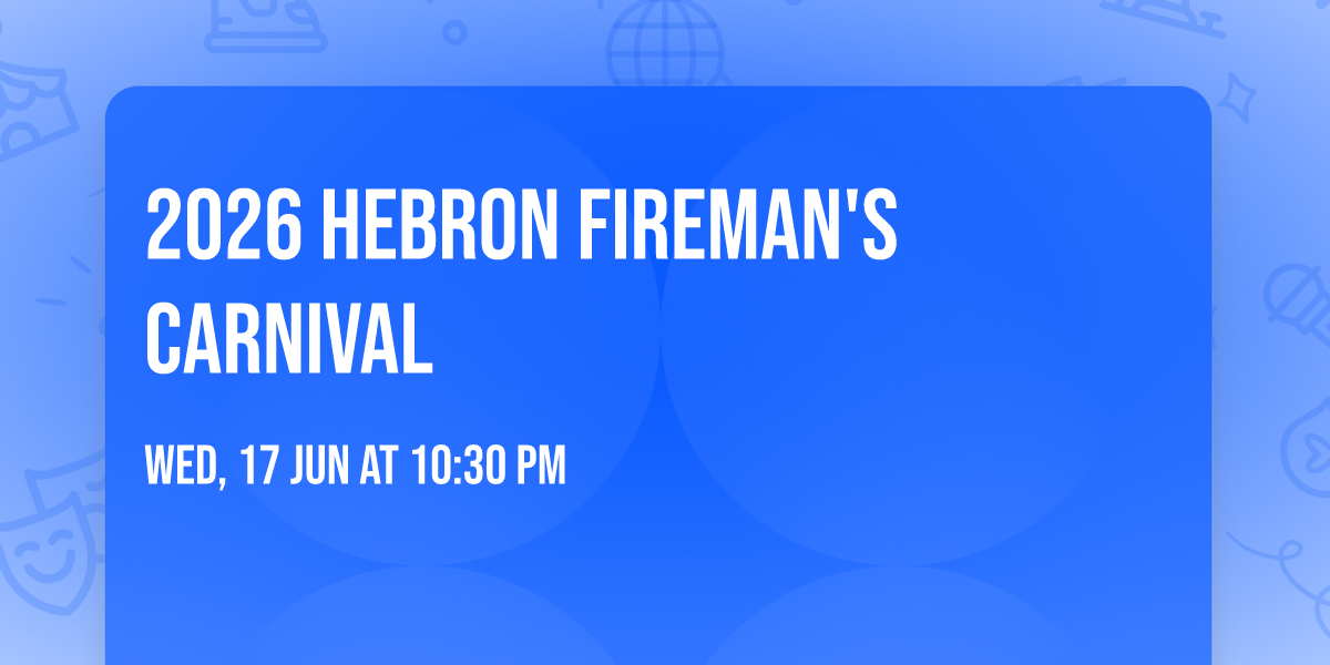 2026 Hebron Fireman's Carnival 