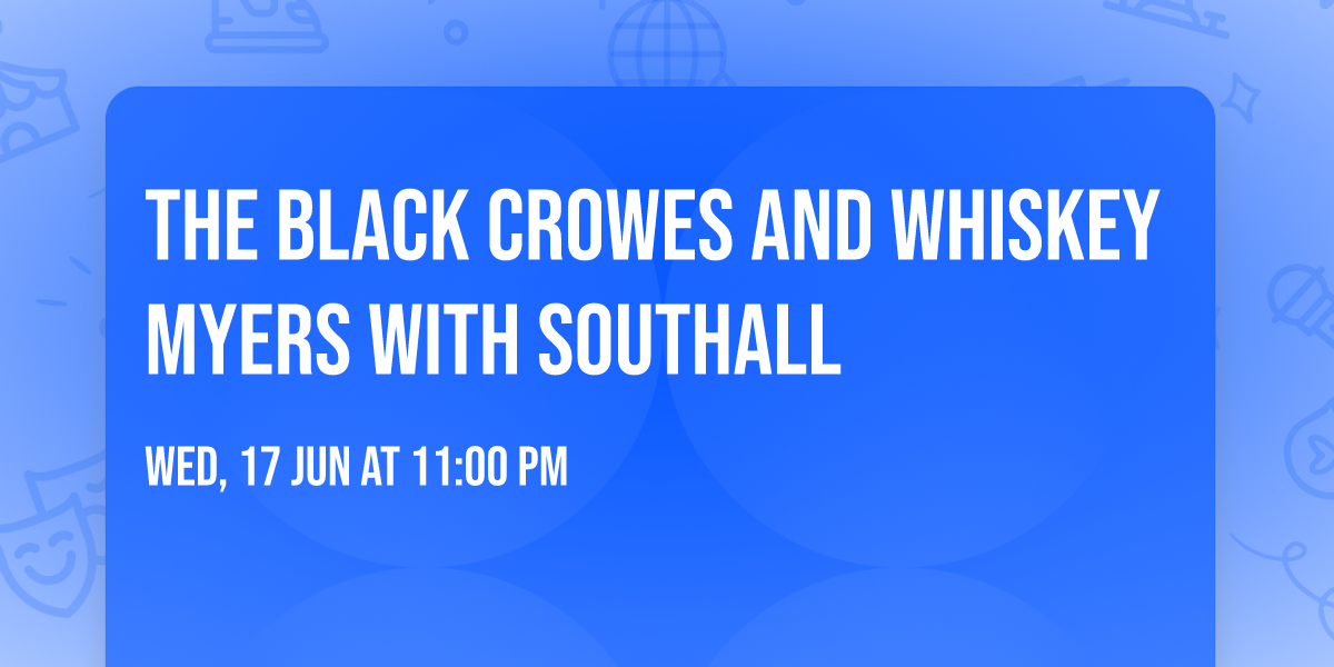 The Black Crowes and Whiskey Myers with Southall