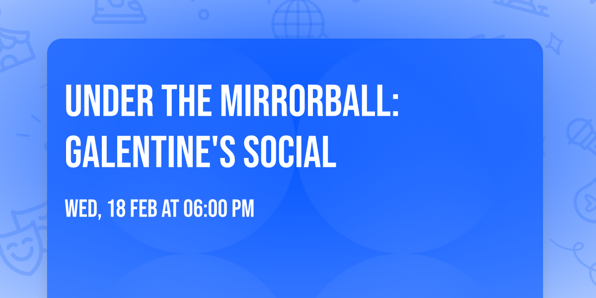 Under the Mirrorball: Galentine's Social