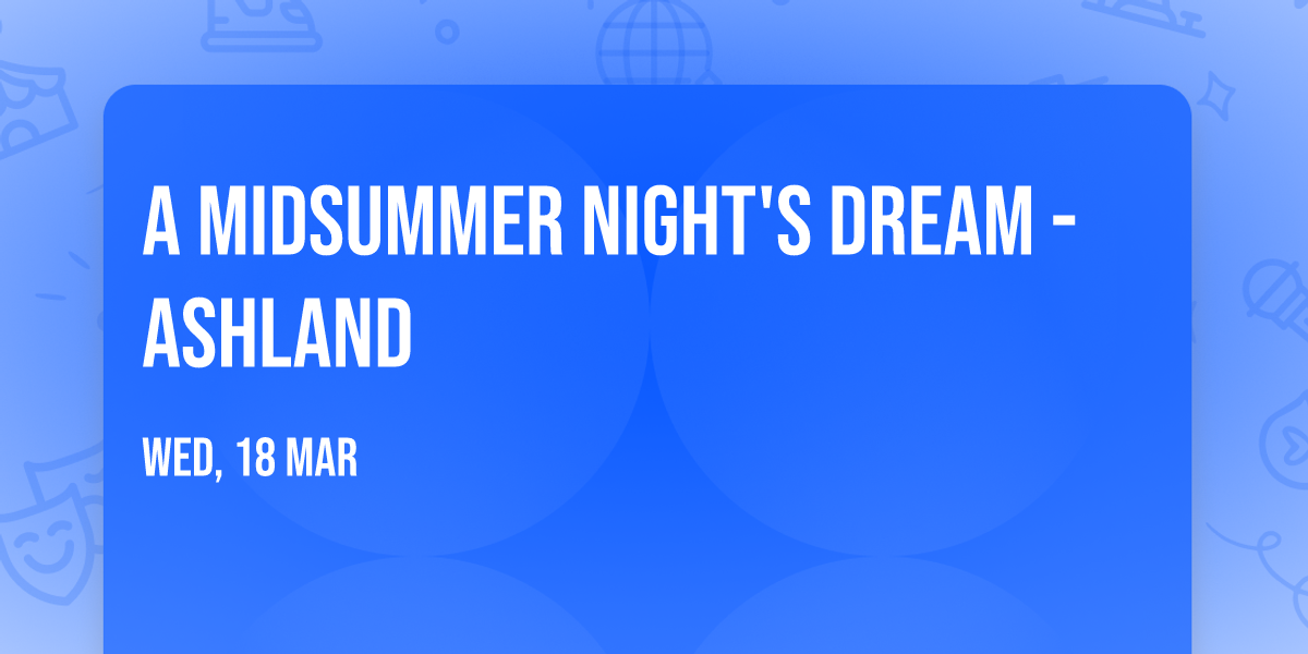 A Midsummer Night's Dream - Ashland