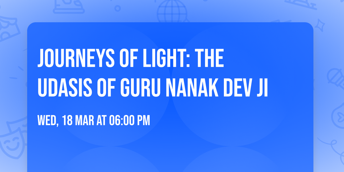 Journeys of Light: The Udasis of Guru Nanak Dev Ji