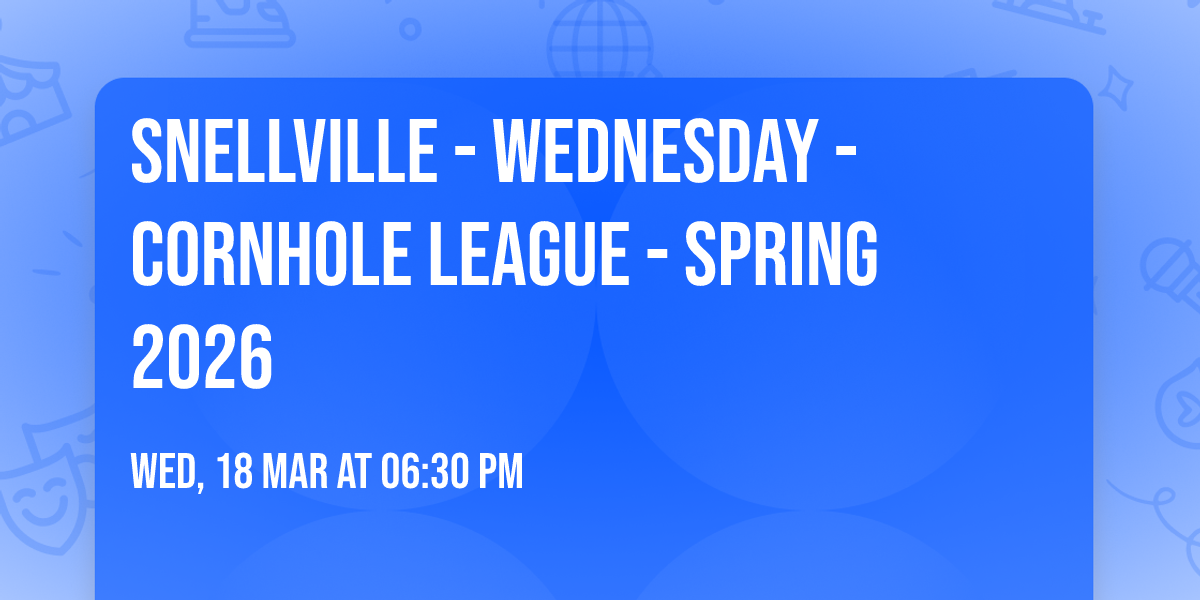 Snellville - Wednesday - Cornhole League - Spring 2026