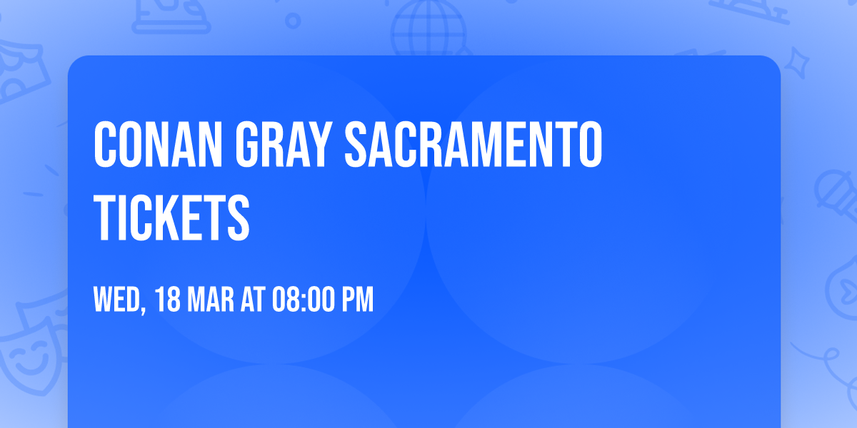 Conan Gray Sacramento Tickets