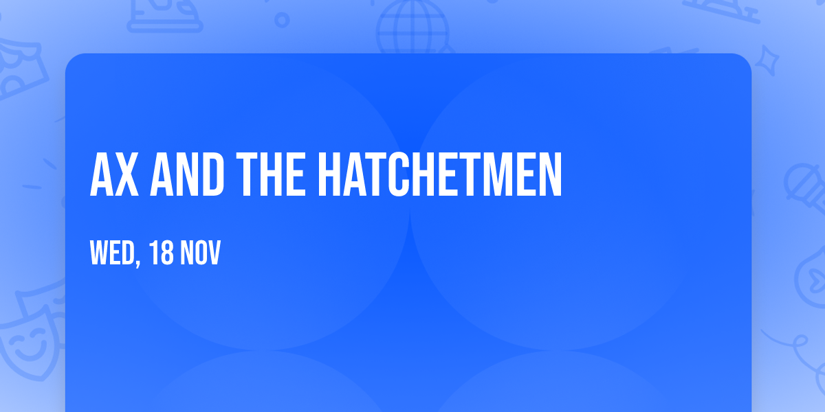 Ax and the Hatchetmen