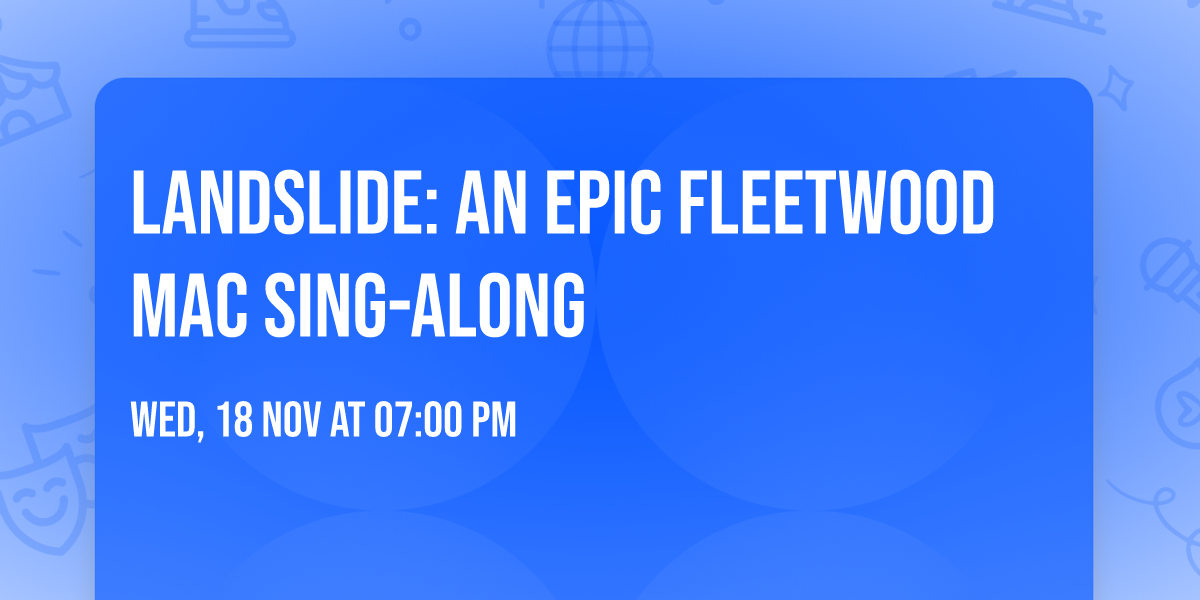 Landslide: An Epic Fleetwood Mac Sing-Along