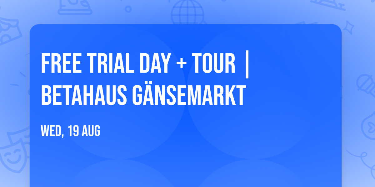 Free Trial Day + Tour | betahaus G\u00e4nsemarkt