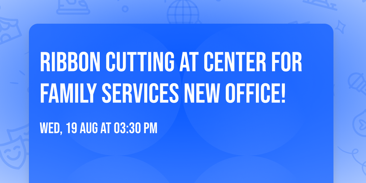 Ribbon Cutting at Center for Family Services NEW Office!