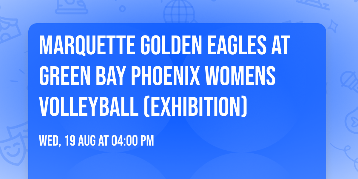 Marquette Golden Eagles at Green Bay Phoenix Womens Volleyball (Exhibition)