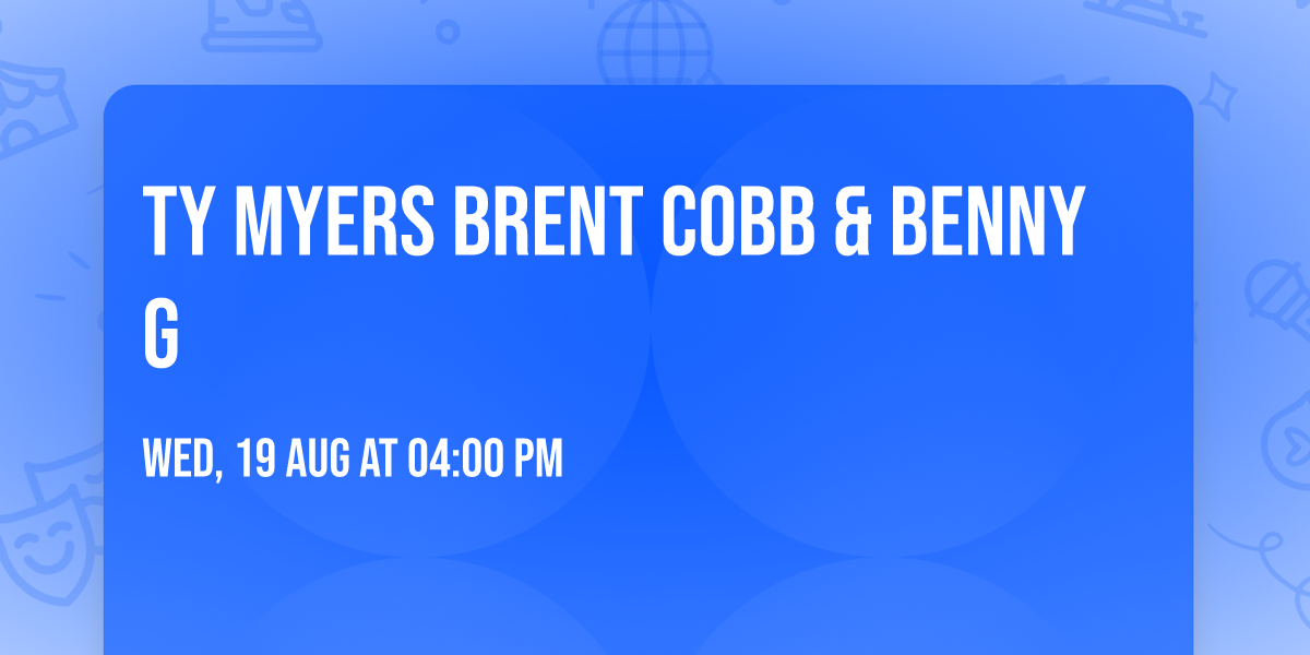Ty Myers  Brent Cobb & Benny G