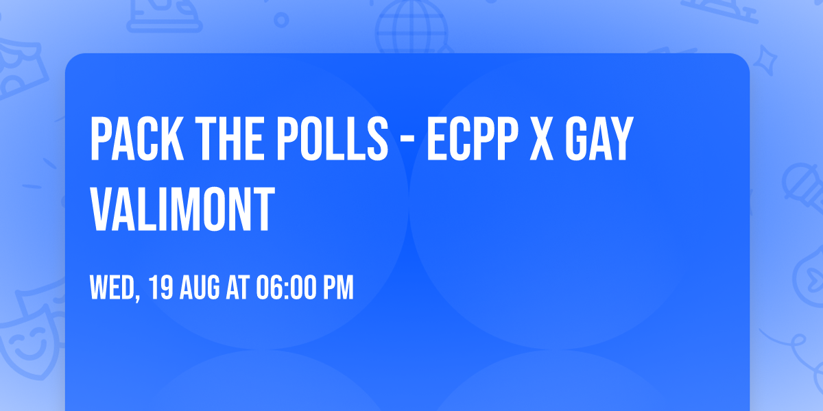 Pack the Polls - ECPP x Gay Valimont