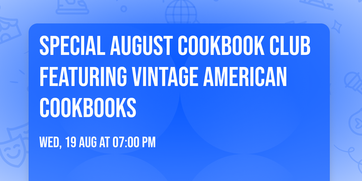 Special August Cookbook Club featuring VINTAGE AMERICAN COOKBOOKS