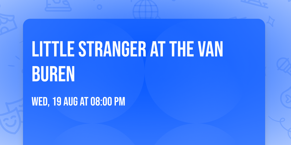 Little Stranger at The Van Buren