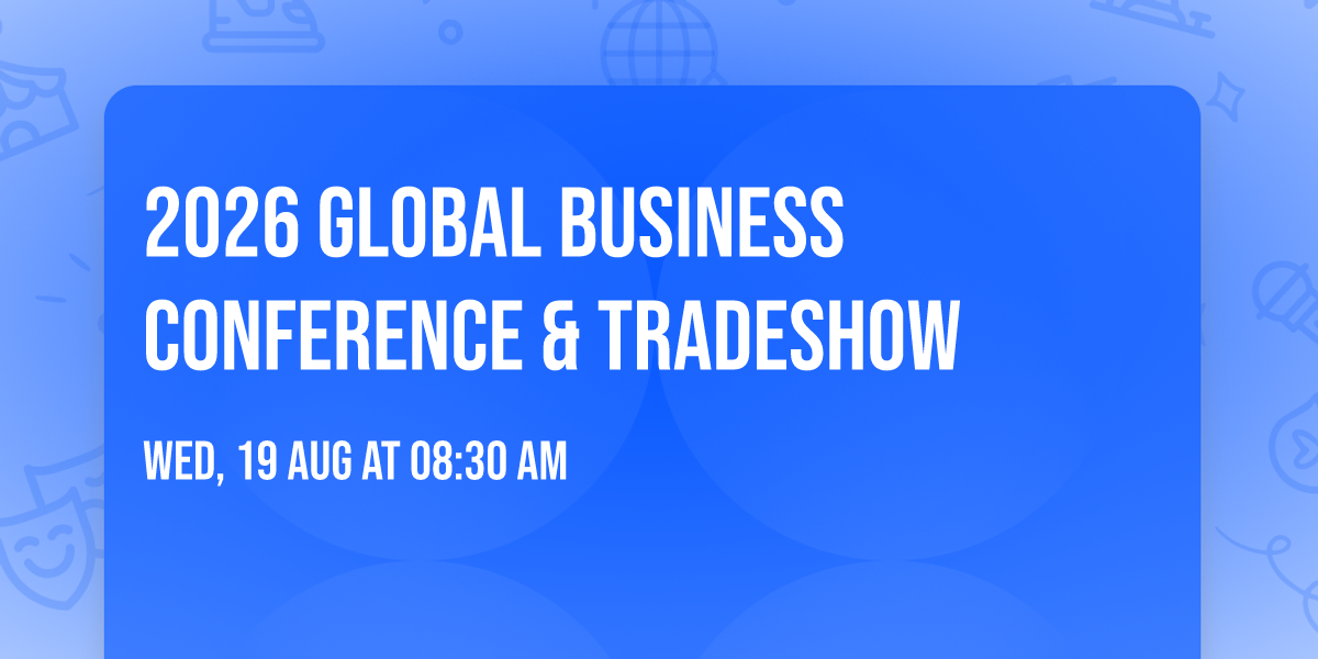 2026 Global Business Conference & Tradeshow