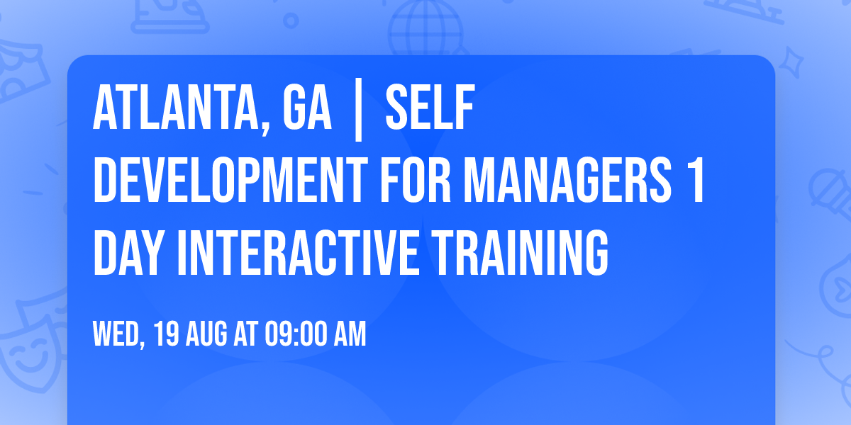 Atlanta, GA | Self Development for Managers\u00ae 1 Day Interactive Training