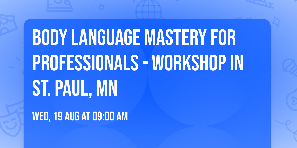 Body Language Mastery for Professionals - Workshop in St. Paul, MN