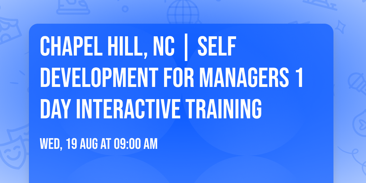 Chapel Hill, NC | Self Development for Managers\u00ae 1 Day Interactive Training