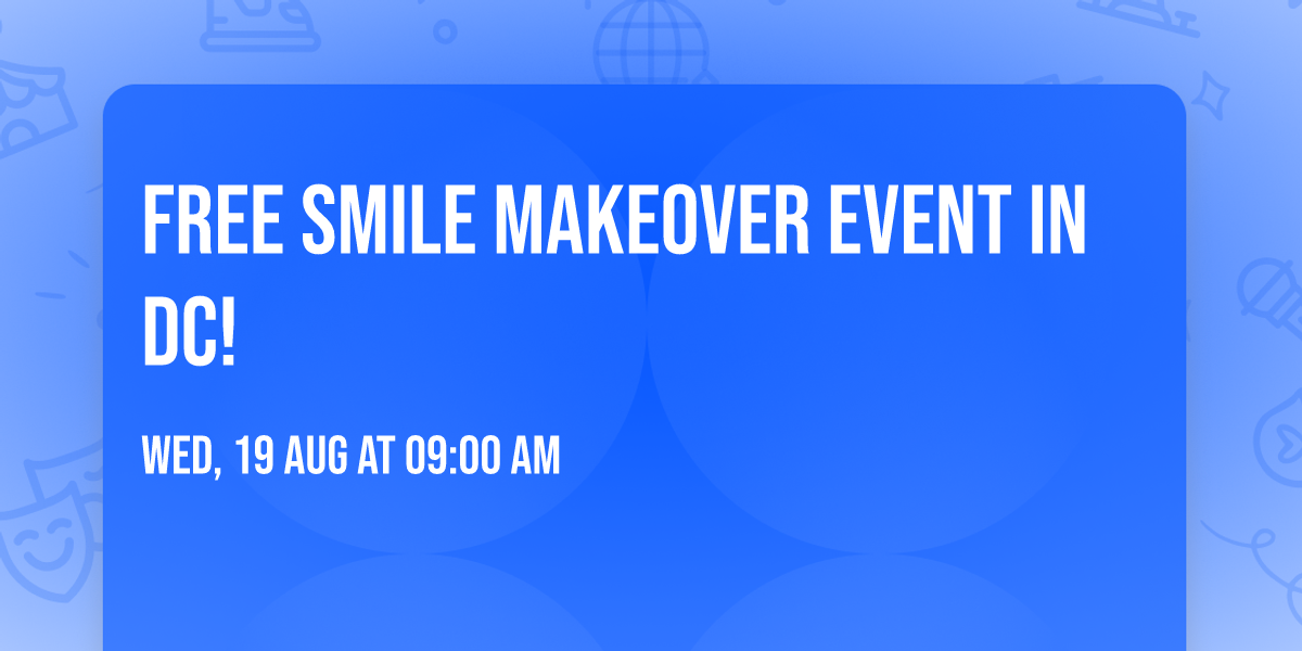Free Smile Makeover Event in DC!