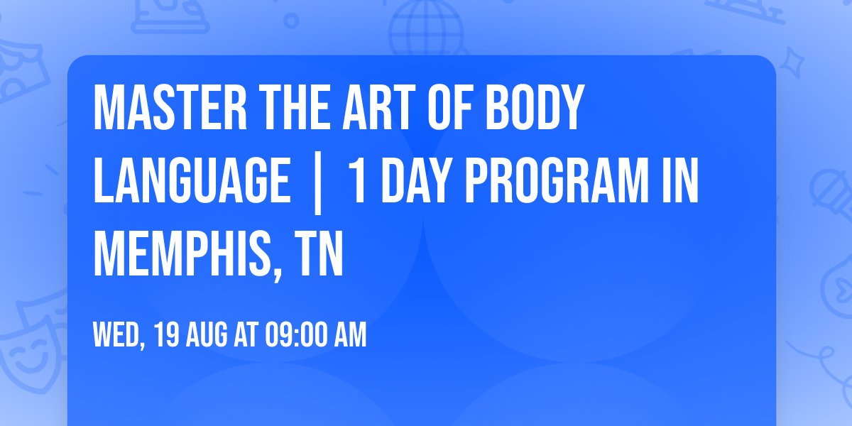 Master the Art of Body Language | 1 Day Program in Memphis, TN