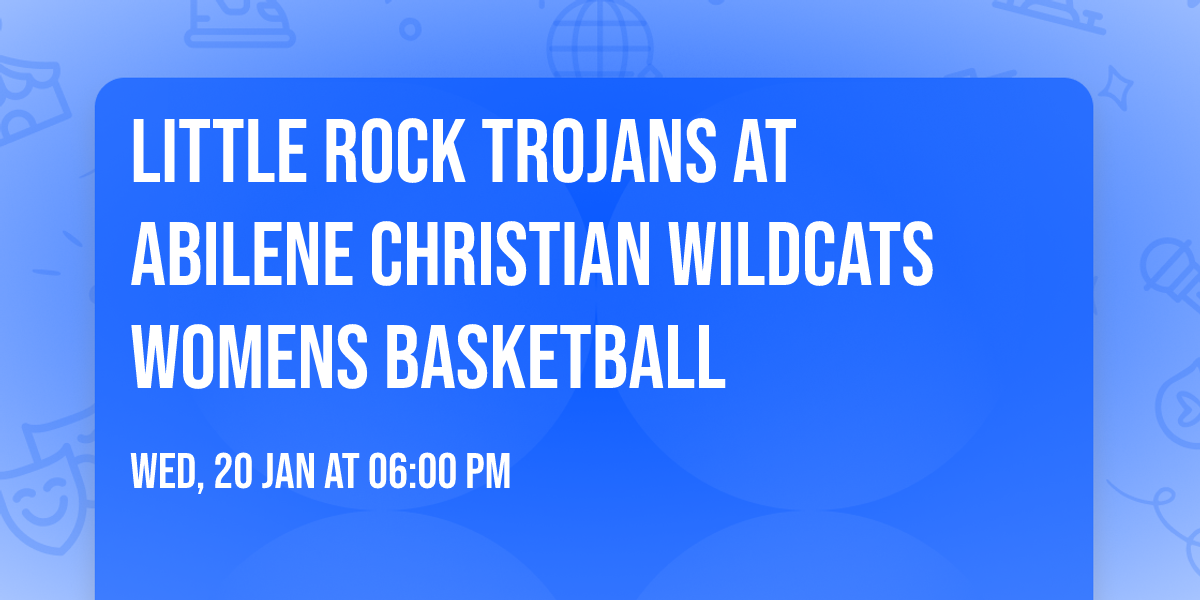 Little Rock Trojans at Abilene Christian Wildcats Womens Basketball