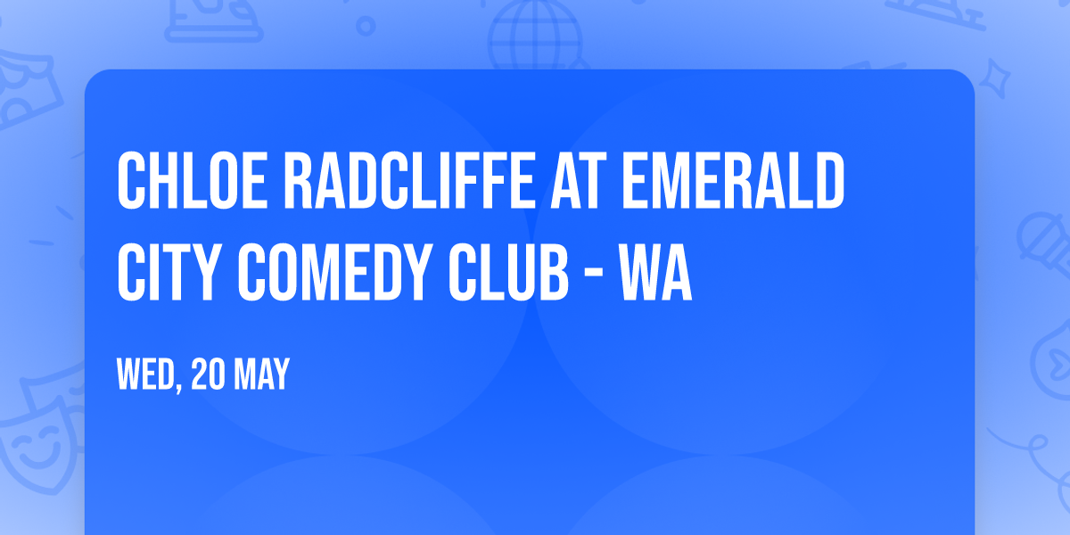 Chloe Radcliffe at Emerald City Comedy Club - WA